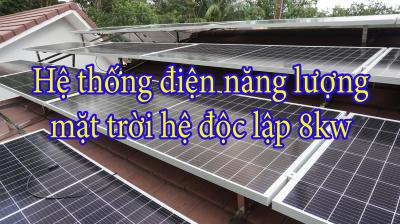 3 chữ LỢI to lớn mà hệ thống điện năng lượng mặt trời hệ độc lập 8kw mang lại