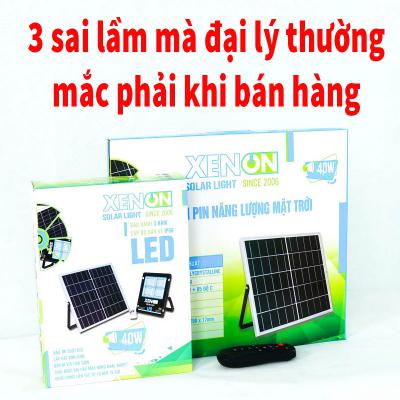 3 sai lầm đại lý cấp 1 độc quyền bán lẻ đèn năng lượng thường mắc phải khi bán hàng