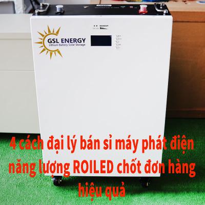 4 cách giúp đại lý bán sỉ máy phát điện năng lượng Roiled chốt đơn hàng hiệu quả