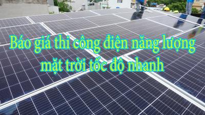 Báo giá thi công điện năng lượng mặt trời tốc độ nhanh