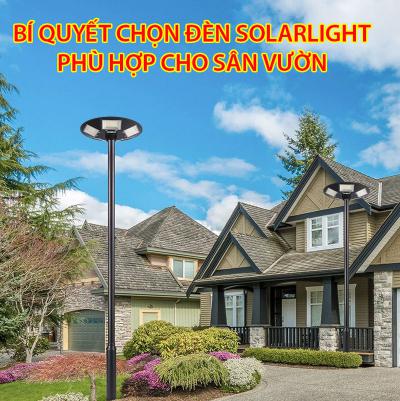Bí quyết chọn đèn Solarlight phù hợp cho sân vườn