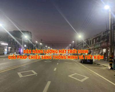 Đèn Năng Lượng Mặt Trời 500w Giải Pháp Chiếu Sáng Tiết Kiệm