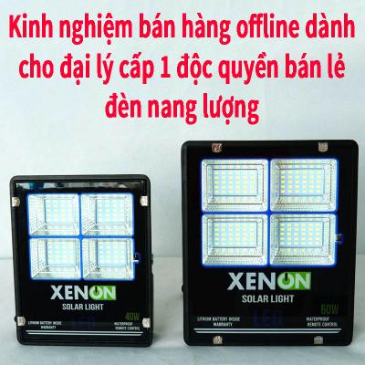 Kinh nghiệm bán hàng offline dành cho đại lý cấp 1 độc quyền bán lẻ đèn năng lượng