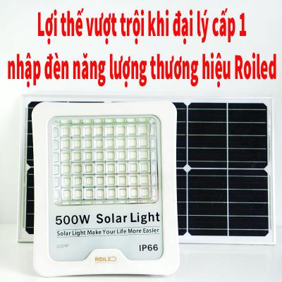 Lợi thế vượt trội khi đại lý cấp 1 độc quyền bán lẻ đèn năng lượng khi nhập đèn năng lượng thương hiệu Roiled
