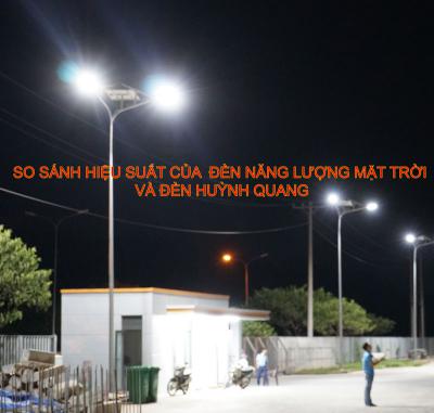 So sánh hiệu suất của đèn năng lượng mặt trời và đèn huỳnh quang