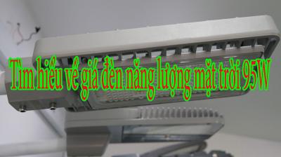 Tìm hiểu về giá đèn năng lượng mặt trời 95W